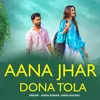 About Aana Jhar Dona Tola Song